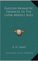 English Monastic Finances In The Later Middle Ages