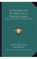 Handbook of Practical Shipbuilding