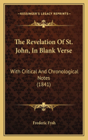 Revelation of St. John, in Blank Verse