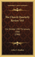 Church Quarterly Review V65