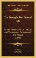 The Struggle For Eternal Life