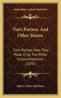 Tim's Partner, And Other Stories