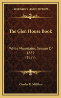 The Glen House Book: White Mountains, Season Of 1889 (1889)