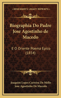 Biographia Do Padre Jose Agostinho de Macedo