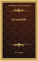 Ed and Bob