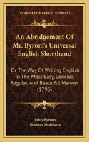 Abridgement Of Mr. Byrom's Universal English Shorthand