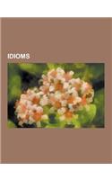 Idioms: English Idioms, German Idioms, Spanish Idioms, Special Idioms of Modern Chinese Language, White Elephant, Grain of Sal