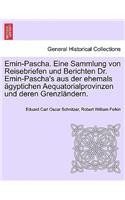 Emin-Pascha. Eine Sammlung von Reisebriefen und Berichten Dr. Emin-Pascha's aus der ehemals ägyptichen Aequatorialprovinzen und deren Grenzländern.