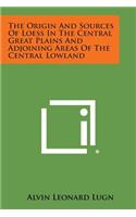 The Origin and Sources of Loess in the Central Great Plains and Adjoining Areas of the Central Lowland