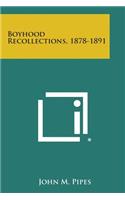 Boyhood Recollections, 1878-1891: (English)