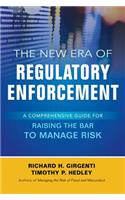 The New Era of Regulatory Enforcement: A Comprehensive Guide for Raising the Bar to Manage Risk