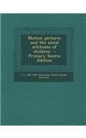 Motion Pictures and the Social Attitudes of Children