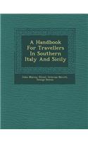 A Handbook for Travellers in Southern Italy and Sicily