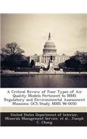 A Critical Review of Four Types of Air Quality Models Pertinent to Mms Regulatory and Environmental Assessment Missions