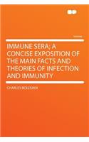 Immune Sera; A Concise Exposition of the Main Facts and Theories of Infection and Immunity