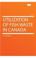 Utilization of Fish Waste in Canada