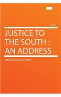 Justice to the South: An Address