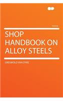 Shop Handbook on Alloy Steels
