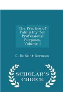 Practice of Palmistry for Professional Purposes, Volume 1 - Scholar's Choice Edition