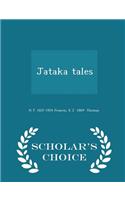 Jataka Tales - Scholar's Choice Edition