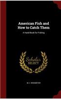American Fish and How to Catch Them