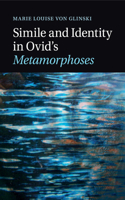 Simile and Identity in Ovid's Metamorphoses: (English)