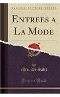Entrees a la Mode (Classic Reprint)