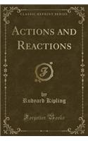 Actions and Reactions (Classic Reprint)