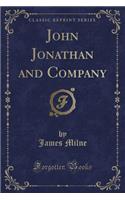 John Jonathan and Company (Classic Reprint): (English)