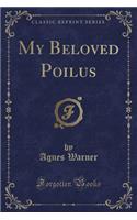 My Beloved Poilus (Classic Reprint)