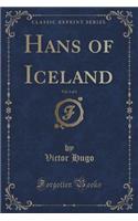 Hans of Iceland, Vol. 1 of 2 (Classic Reprint): (English)