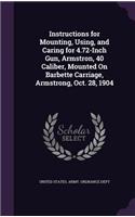 Instructions for Mounting, Using, and Caring for 4.72-Inch Gun, Armstron, 40 Caliber, Mounted On Barbette Carriage, Armstrong, Oct. 28, 1904