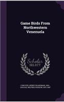 Game Birds From Northwestern Venezuela