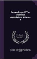 Proceedings of the Classical Association, Volume 4