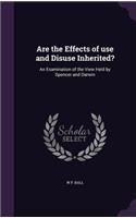Are the Effects of use and Disuse Inherited?