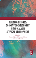 Building Bridges: Cognitive Development in Typical and Atypical Development