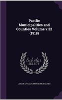 Pacific Municipalities and Counties Volume v.32 (1918)