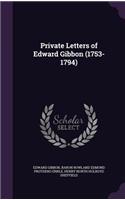 Private Letters of Edward Gibbon (1753-1794)