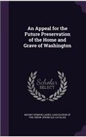 Appeal for the Future Preservation of the Home and Grave of Washington