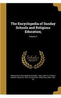 The Encyclopedia of Sunday Schools and Religious Education;; Volume 3