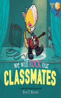 We Will Rock Our Classmates: A Penelope Rex Book(Penelope)