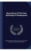 Illustrations Of The Fairy Mythology Of Shakespeare