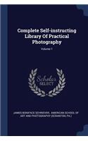 Complete Self-instructing Library Of Practical Photography; Volume 1