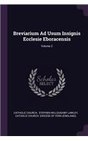 Breviarium Ad Usum Insignis Ecclesie Eboracensis; Volume 2