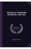 The Era of Theodore Roosevelt 1900-1912
