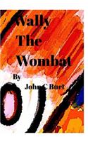 Wally The Wombat....