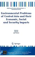 Environmental Problems of Central Asia and Their Economic, Social and Security Impacts
