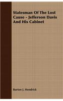 Statesman Of The Lost Cause - Jefferson Davis And His Cabinet