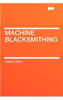 Machine Blacksmithing