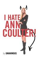 I Hate Ann Coulter!